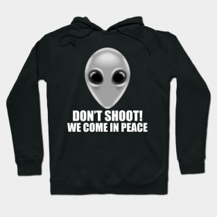 Alien Invasion - We Come In Peace! Hoodie